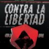 Contra la libertad